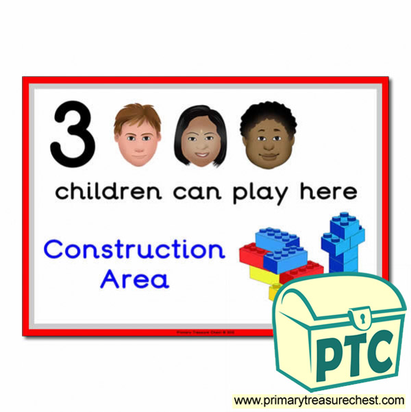 Construction Area Sign - Images Provided - 3 children can play here - Classroom Organisation Poster