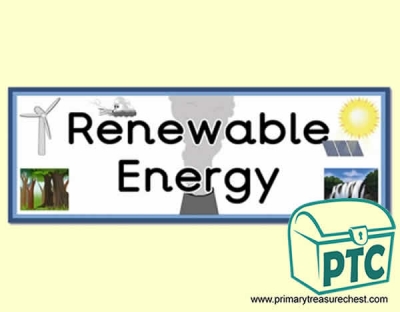 'Renewable Energy' Display Heading/ Classroom Banner
