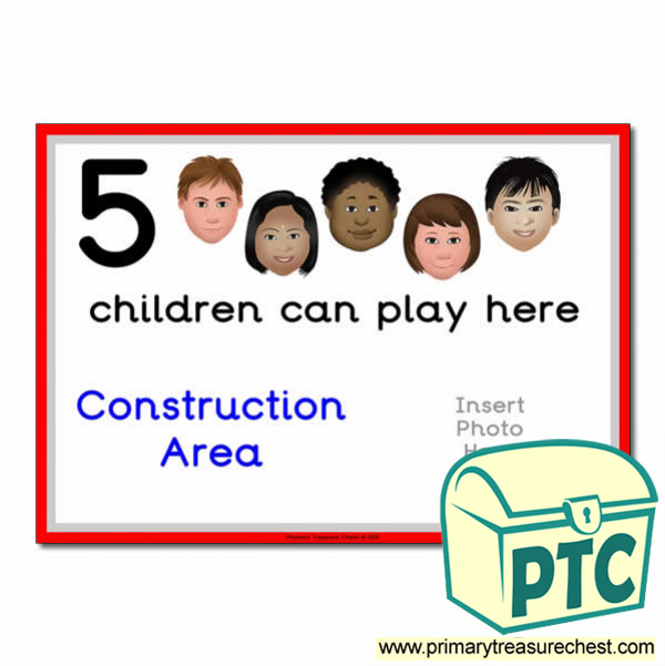 Construction Area Sign - Add Your Own Image - 5 children can play here - Classroom Organisation Poster