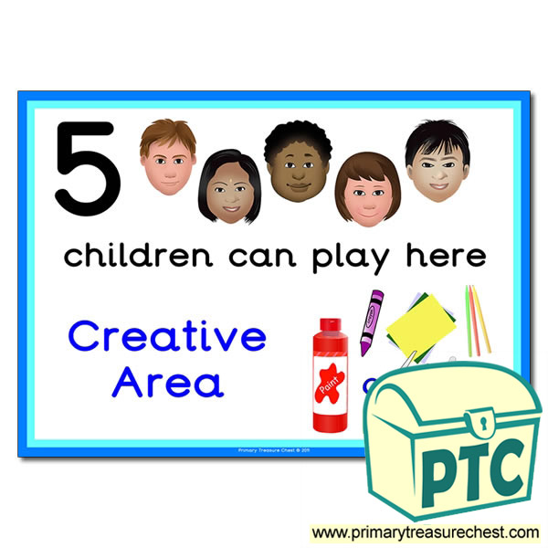 Creative Area Sign - Images Provided - 5 children can play here - Classroom Organisation Poster