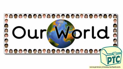 'Our World' Display Heading/ Classroom Banner