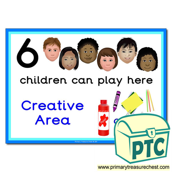 Creative Area Sign - Images Provided - 6 children can play here - Classroom Organisation Poster