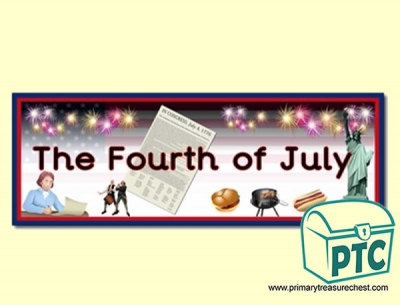 'The Fourth of July' Display Heading/ Classroom Banner
