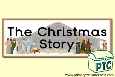 'The Christmas Story' Display Heading/ Classroom Banner