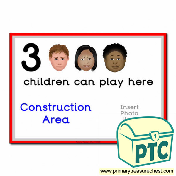 Construction Area Sign - Add Your Own Image - 3 children can play here - Classroom Organisation Poster