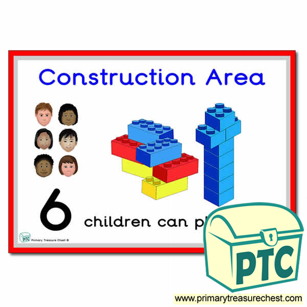 Construction Area Sign - Number Pattern Images Provided  '6 children can play here' - Classroom Organisation Poster