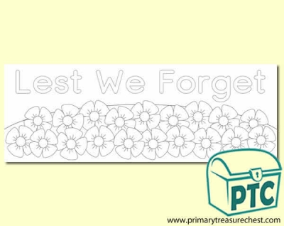 Lest We Forget Colouring sheet displaybanner with a  poppy border. 2 X A4 sheets. 