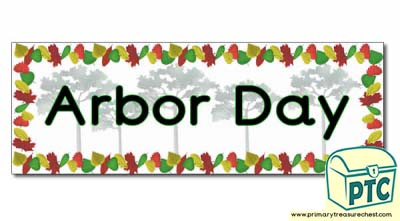 'Arbor Day' Display Heading/ Classroom Banner