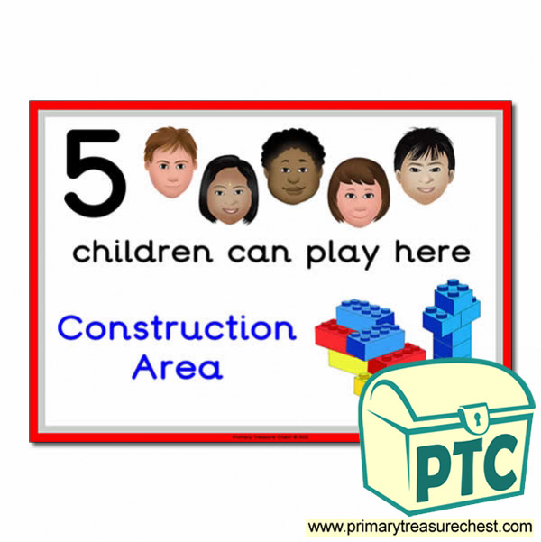 Construction Area Sign - Images Provided - 5 children can play here - Classroom Organisation Poster