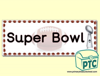 'Super Bowl' Display Heading/Classroom Banner