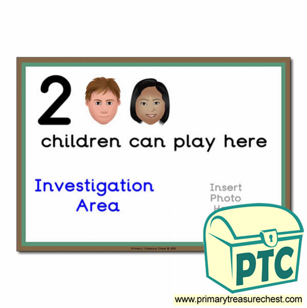 Investigation Area Sign - Add Your Own Image - 2 children can play here - Classroom Organisation Poster