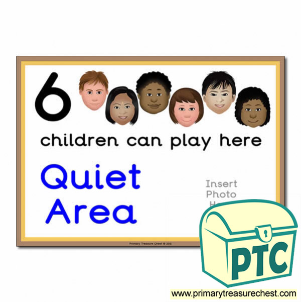 Quiet Area Sign - Add Your Own Image - 6 children can play here - Classroom Organisation Poster