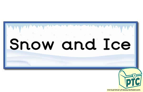 'Snow and Ice' Display Heading/ Classroom Banner