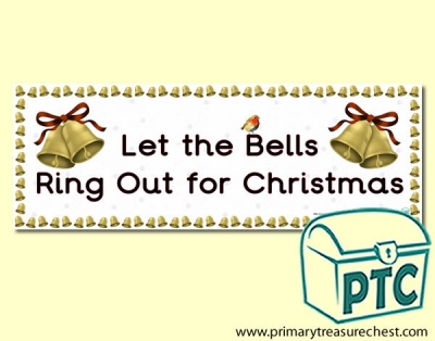 Let the Bells Ring Out for Christmas Display Heading / Classroom Banner