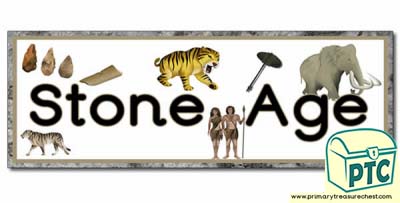 'Stone Age' Display Heading/ Classroom Banner